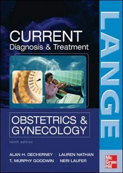 (READ)-CURRENT Diagnosis & Treatment Obstetrics & Gynecology, Tenth Edition (LANGE CURRENT