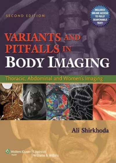 (BOOK)-Variants and Pitfalls in Body Imaging: Thoracic, Abdominal and Women\'s Imaging