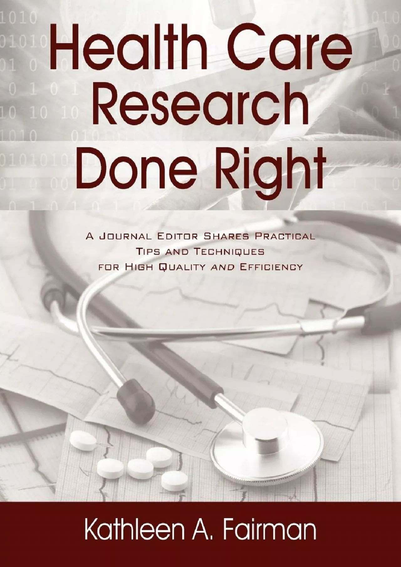 (EBOOK)-Health Care Research Done Right: A Journal Editor Shares Practical Tips and Techniques