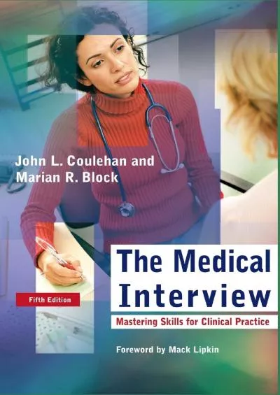 (DOWNLOAD)-The Medical Interview: Mastering Skills for Clinical Practice (Medical Interview)