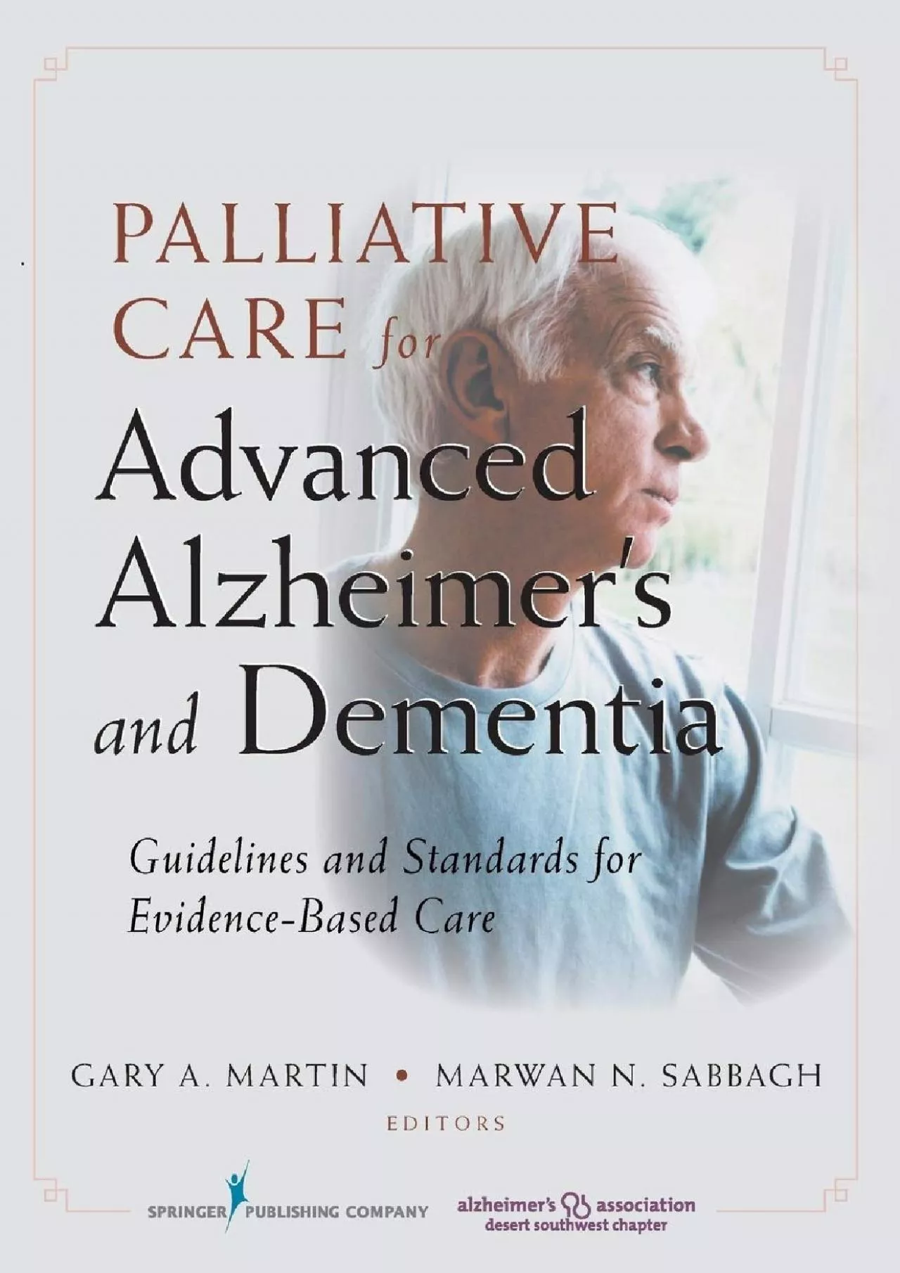 PDF-(BOOK)-Palliative Care for Advanced Alzheimer\'s and Dementia: Guidelines and Standards