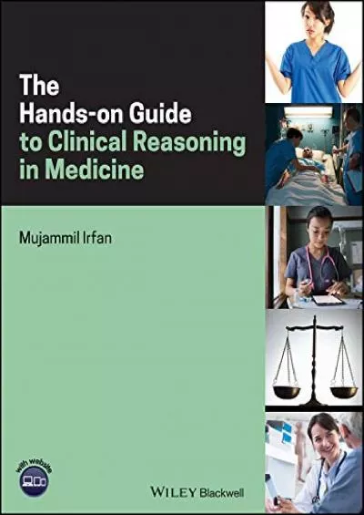 (DOWNLOAD)-The Hands-on Guide to Clinical Reasoning in Medicine (Hands-on Guides)