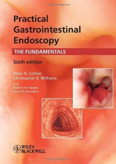 (DOWNLOAD)-Practical Gastrointestinal Endoscopy: The Fundamentals