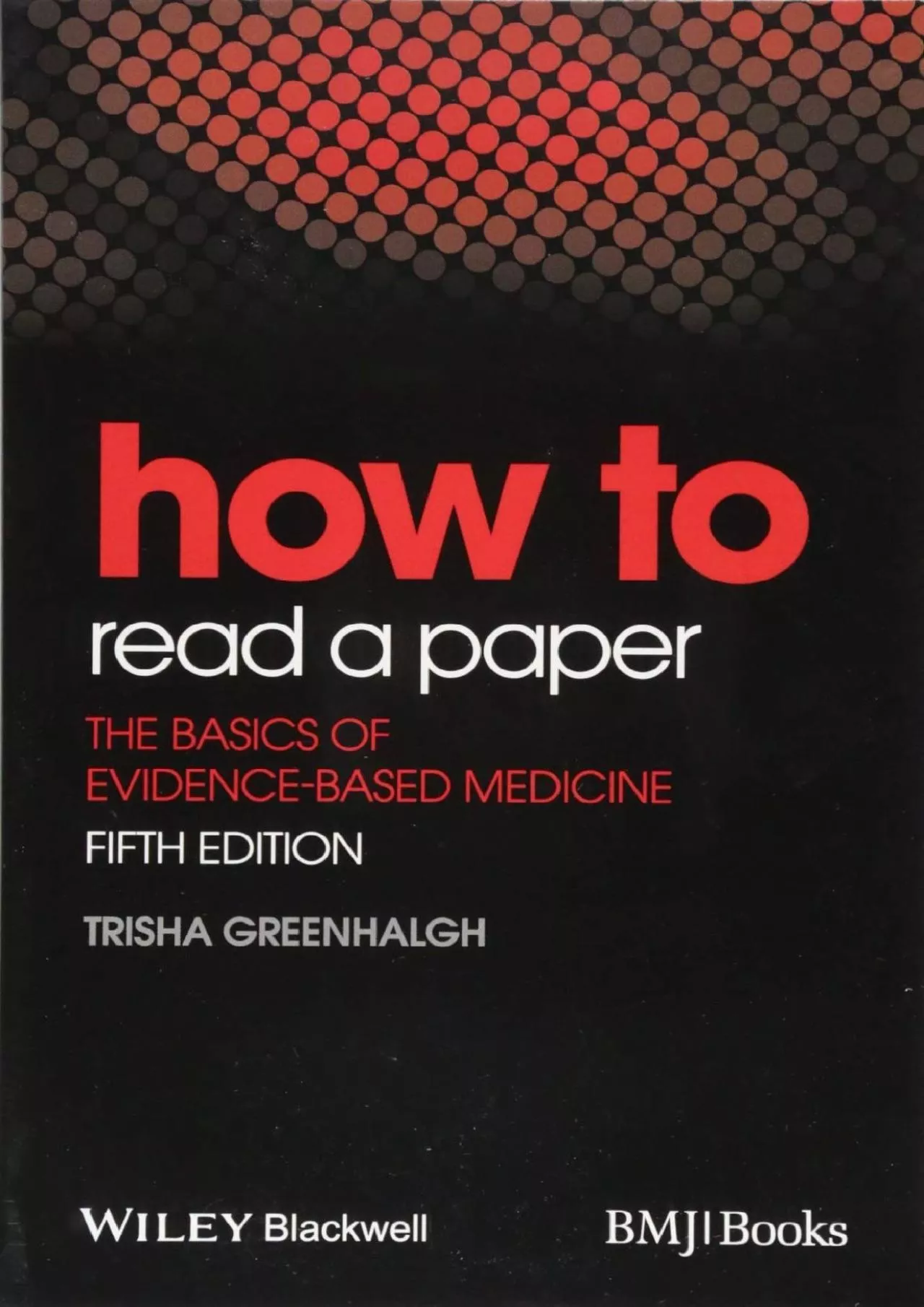 PDF-(DOWNLOAD)-How to Read a Paper: The Basics of Evidence-Based Medicine