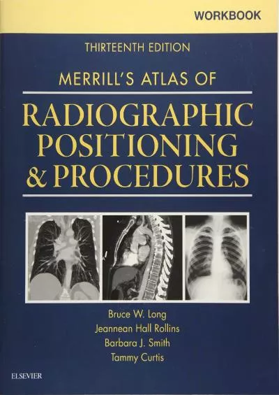 (READ)-Workbook for Merrill\'s Atlas of Radiographic Positioning and Procedures