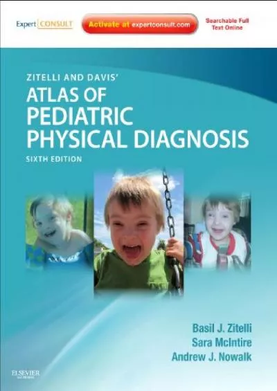 (BOOS)-Zitelli and Davis\' Atlas of Pediatric Physical Diagnosis: Expert Consult - Online and Print (Zitelli, Atlas of Pediatric P...