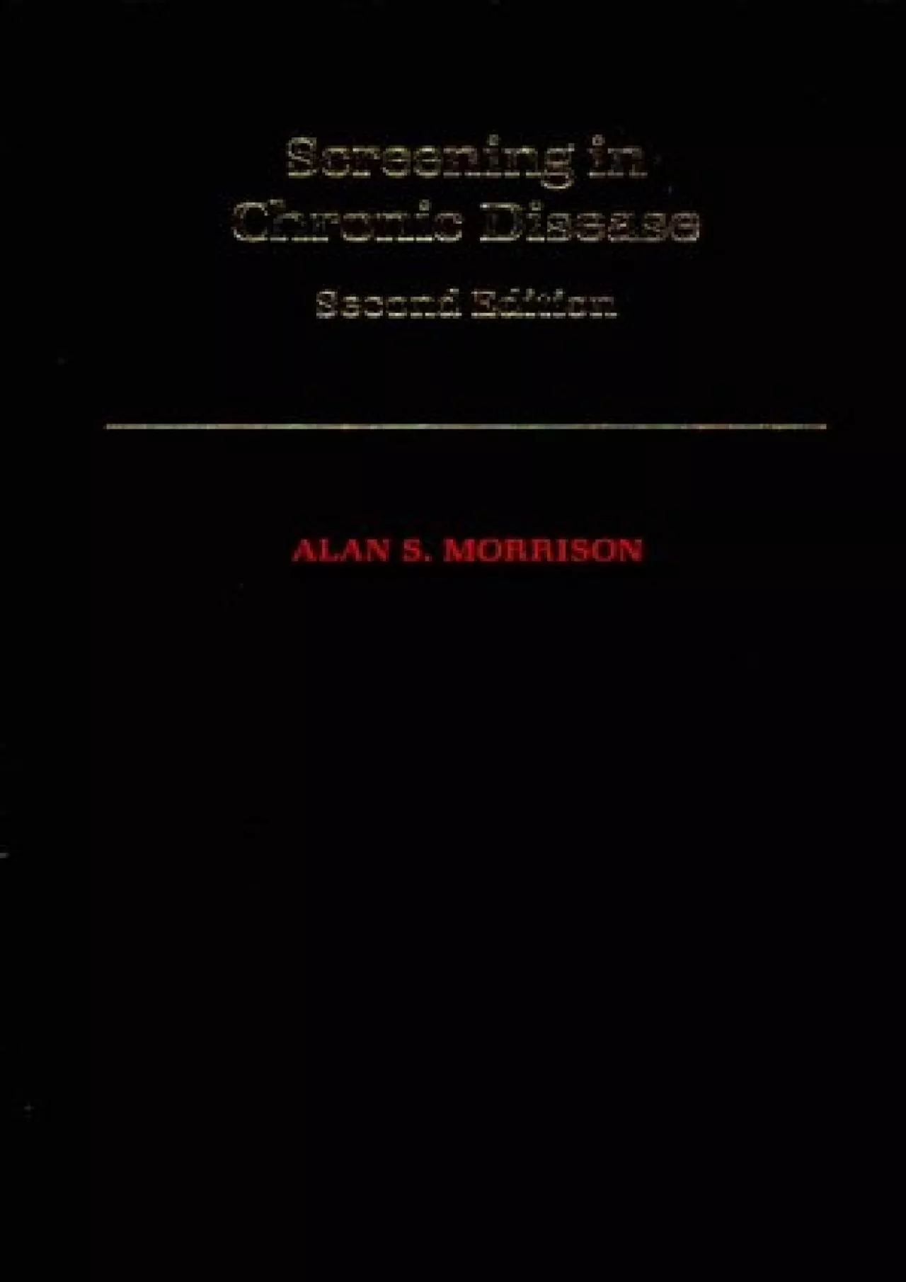 (BOOK)-Screening in Chronic Disease (Monographs in Epidemiology and Biostatistics, 19)