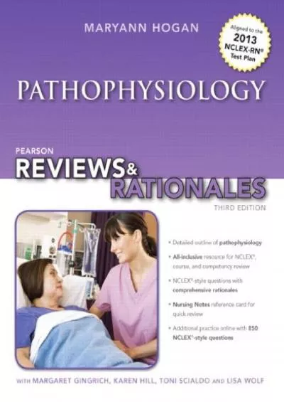 (READ)-Pearson Reviews & Rationales: Pathophysiology with Nursing Reviews & Rationales (Hogan, Pearson Reviews & Rationales Ser...
