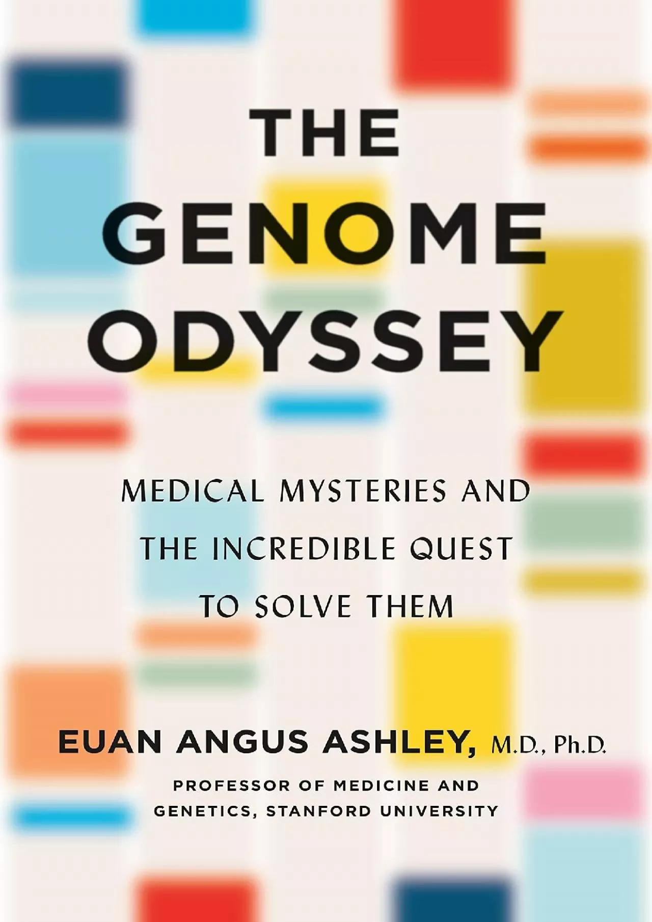 PDF-(BOOK)-The Genome Odyssey: Medical Mysteries and the Incredible Quest to Solve Them