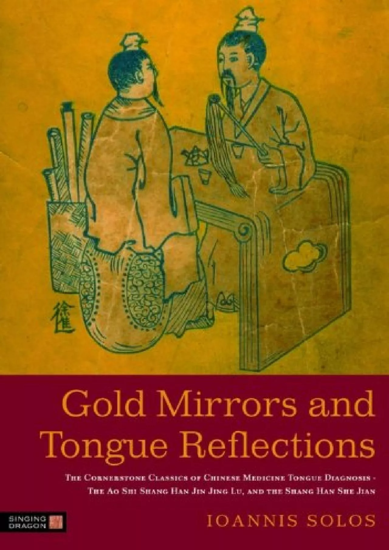 PDF-(READ)-Gold Mirrors and Tongue Reflections: The Cornerstone Classics of Chinese Medicine