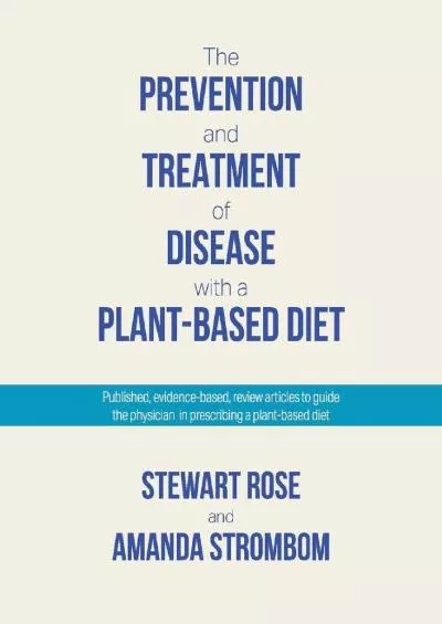 (READ)-The Prevention and Treatment of Disease with a Plant-Based Diet: Evidence-based