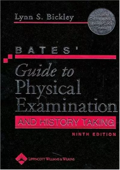 (READ)-Bates\' Guide to Physical Examination and History Taking (Guide to Physical Exam & History Taking (Bates))