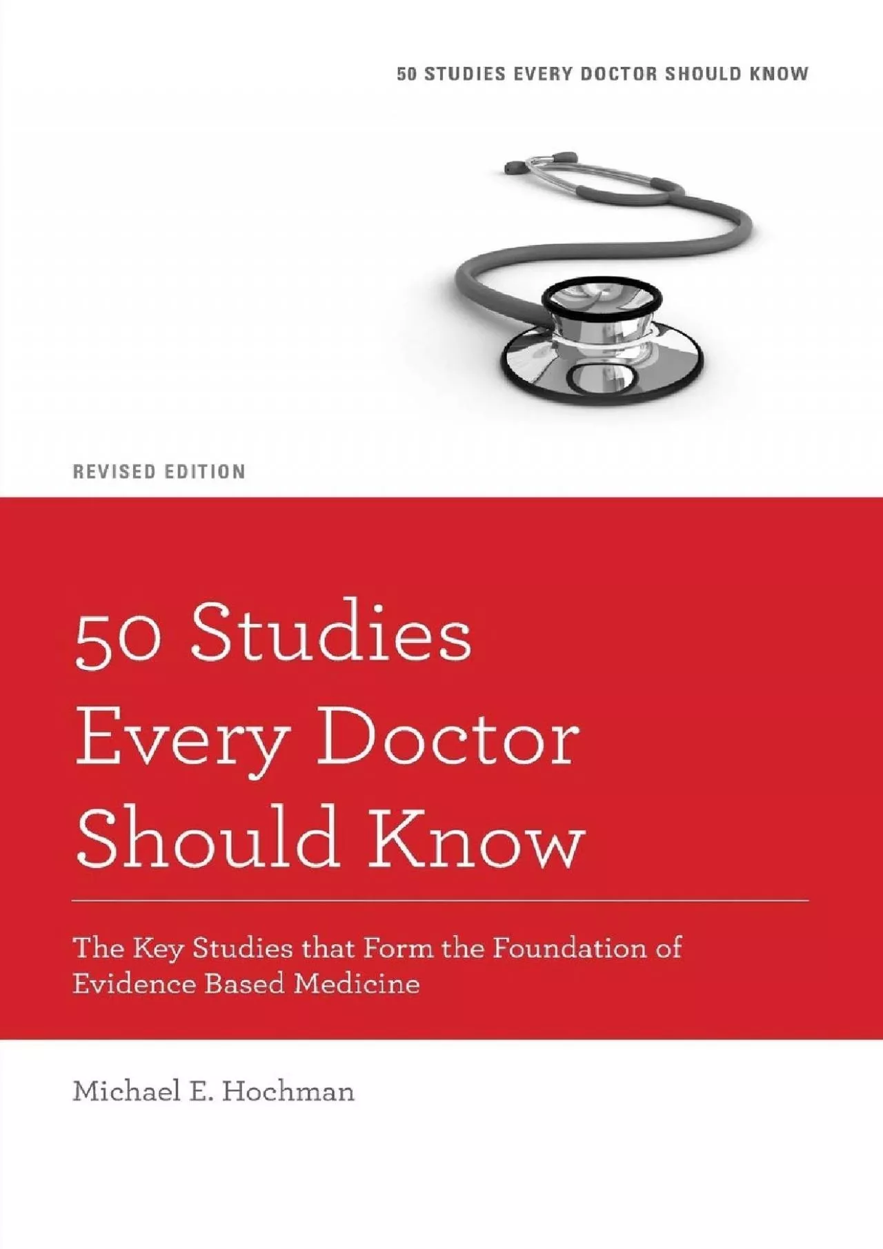 (BOOK)-50 Studies Every Doctor Should Know: The Key Studies that Form the Foundation of