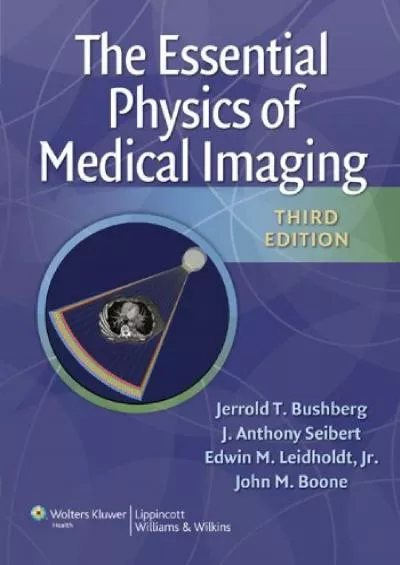 (READ)-The Essential Physics of Medical Imaging, Third Edition