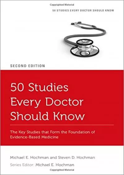 (BOOS)-50 Studies Every Doctor Should Know: The Key Studies that Form the Foundation of Evidence-Based Medicine (Fifty Studies Ev...