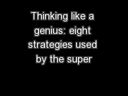 Thinking like a genius: eight strategies used by the super