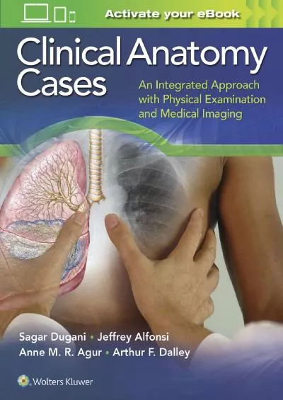 (BOOK)-Clinical Anatomy Cases: An Integrated Approach with Physical Examination and Medical Imaging