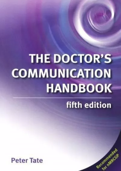 (READ)-The Doctor\'s Communication Handbook: Fifth Edition