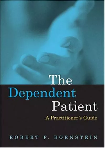 (READ)-The Dependent Patient: A Practitioners Guide