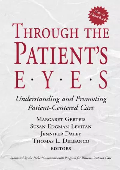 (READ)-Through the Patient\'s Eyes: Understanding and Promoting Patient-Centered Care