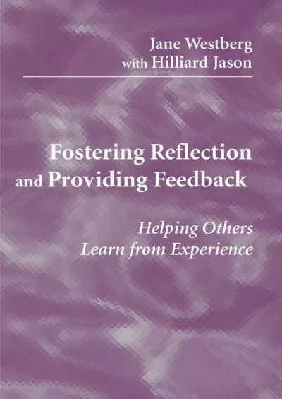 (EBOOK)-Fostering Reflection and Providing Feedback: Helping Others Learn from Experiences