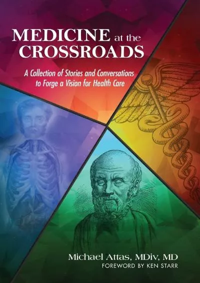 (BOOS)-Medicine at the Crossroads: A Collection of Stories and Conversations to Forge a Vision for Health Care