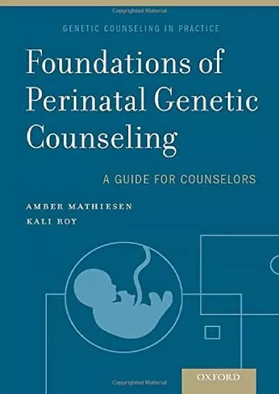 (EBOOK)-Foundations of Perinatal Genetic Counseling (Genetic Counseling in Practice)