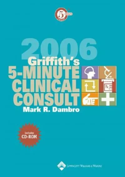 (EBOOK)-Griffith\'s 5-Minute Clinical Consult, 2006 (GRIFFITH\'S 5 MINUTE CONSULT)