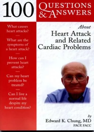 (BOOK)-100 Questions & Answers About Heart Attack and Related Cardiac Problems (100 Q&as
