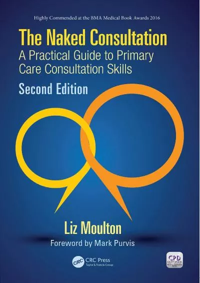 (DOWNLOAD)-The Naked Consultation: A Practical Guide to Primary Care Consultation Skills, Second Edition