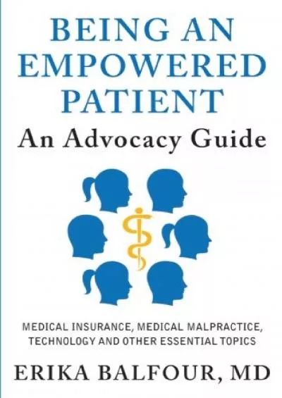 (DOWNLOAD)-Being An Empowered Patient: An Advocacy Guide