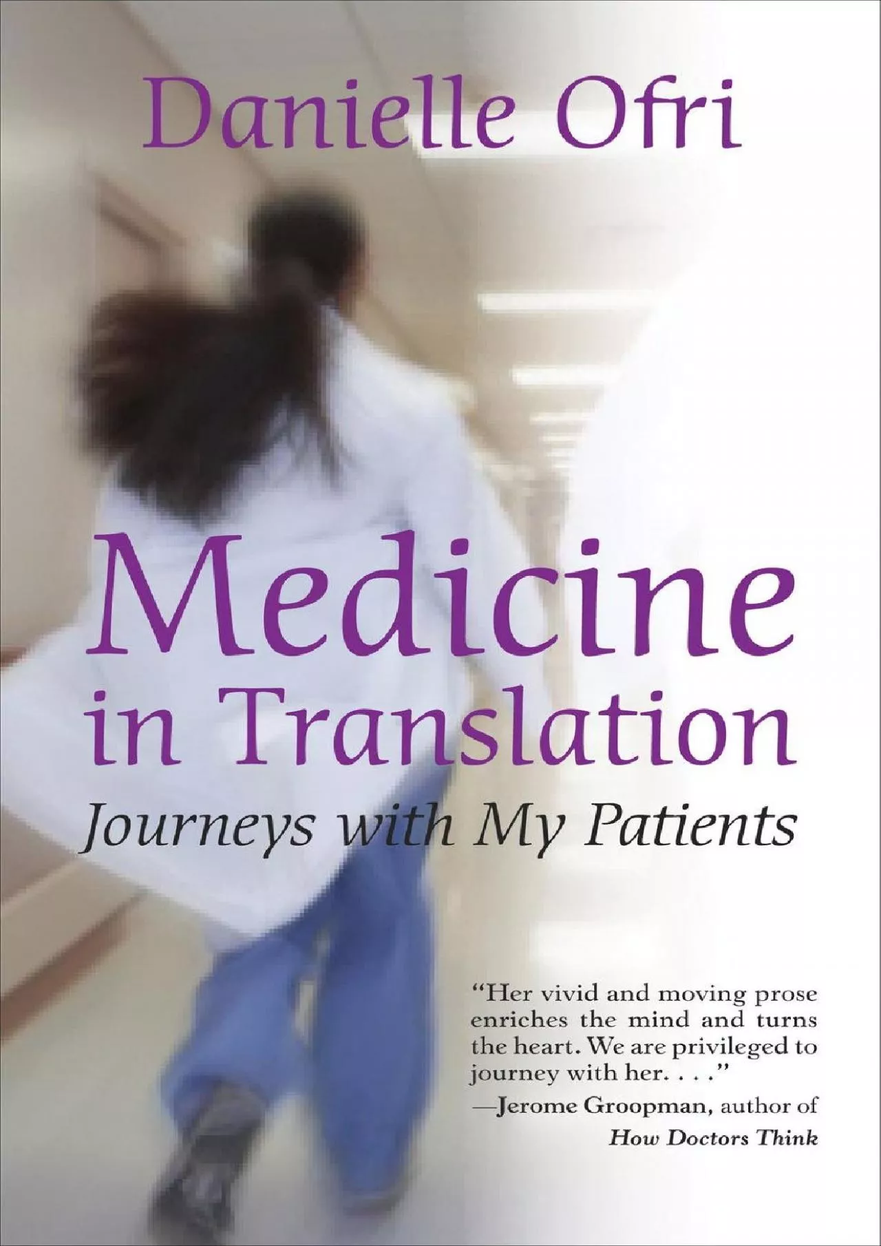 PDF-(DOWNLOAD)-Medicine in Translation: Journeys with My Patients