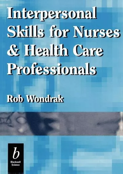 (READ)-Interpersonal Skills for Nurses and Health Care Professionals