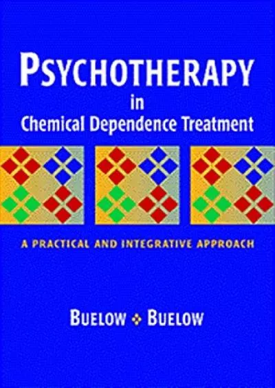 (EBOOK)-Psychotherapy In Chemical Dependence Treatment: A Practical and Integrative Approach