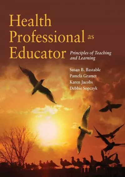 (EBOOK)-Health Professional as Educator: Principles of Teaching and Learning: Principles of Teaching and Learning