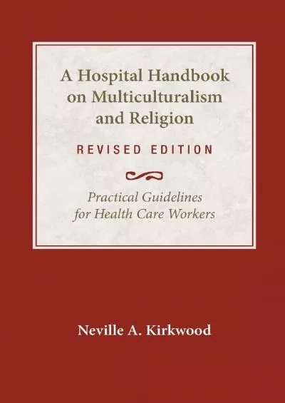 (DOWNLOAD)-A Hospital Handbook on Multiculturalism and Religion, Revised Edition: Practical Guidelines for Health Care Workers