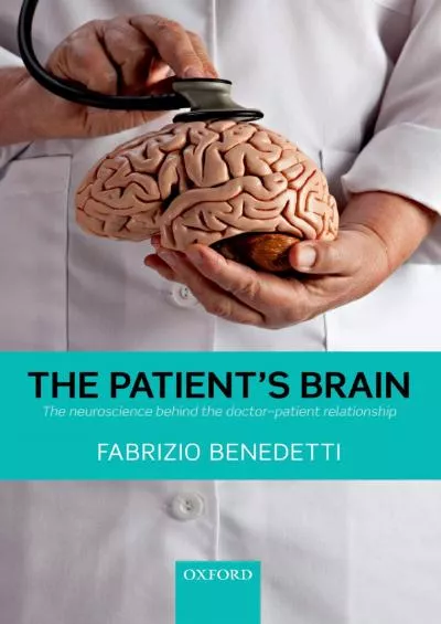 (BOOK)-The Patient\'s Brain: The neuroscience behind the doctor-patient relationship