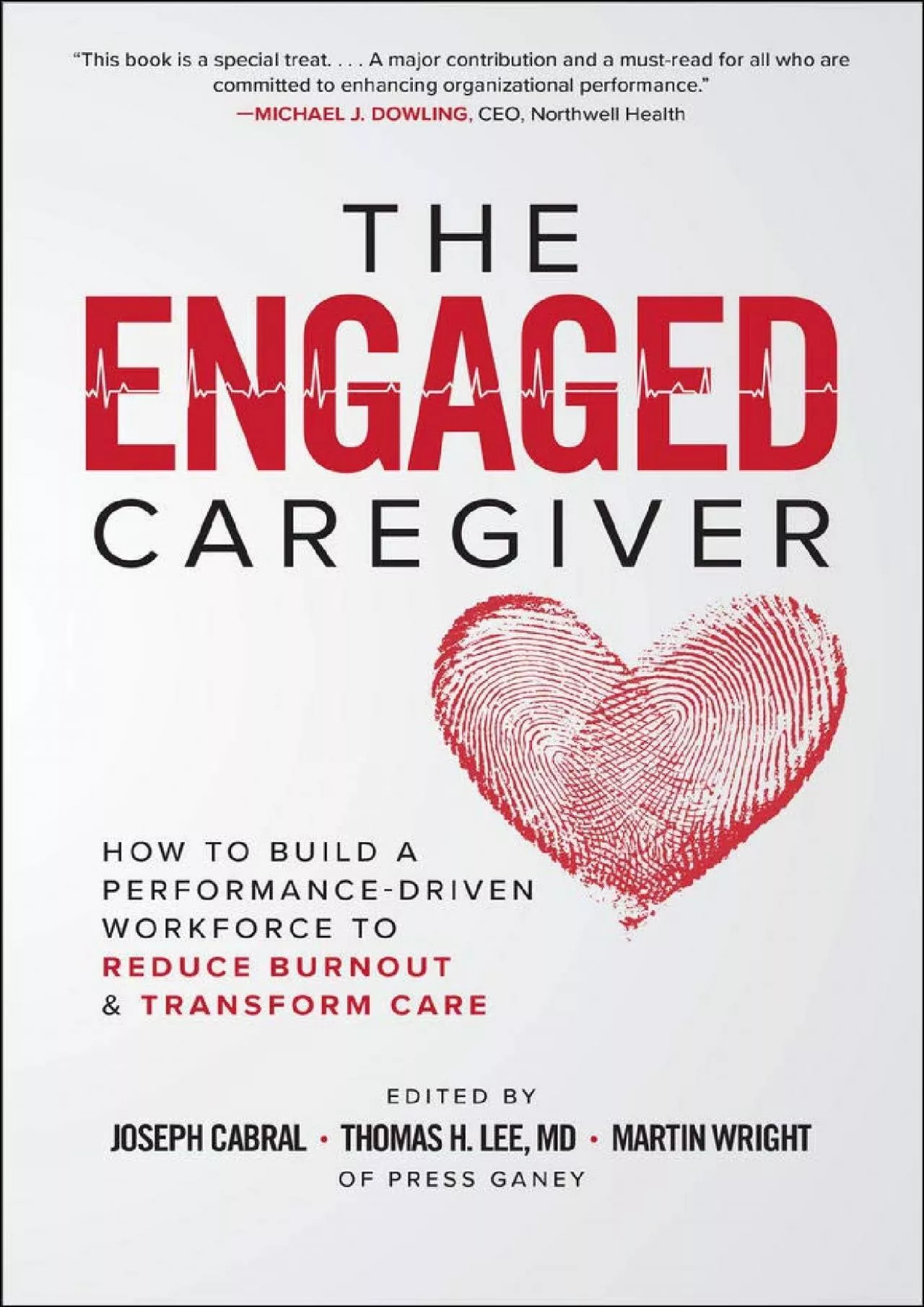 (DOWNLOAD)-The Engaged Caregiver: How to Build a Performance-Driven Workforce to Reduce
