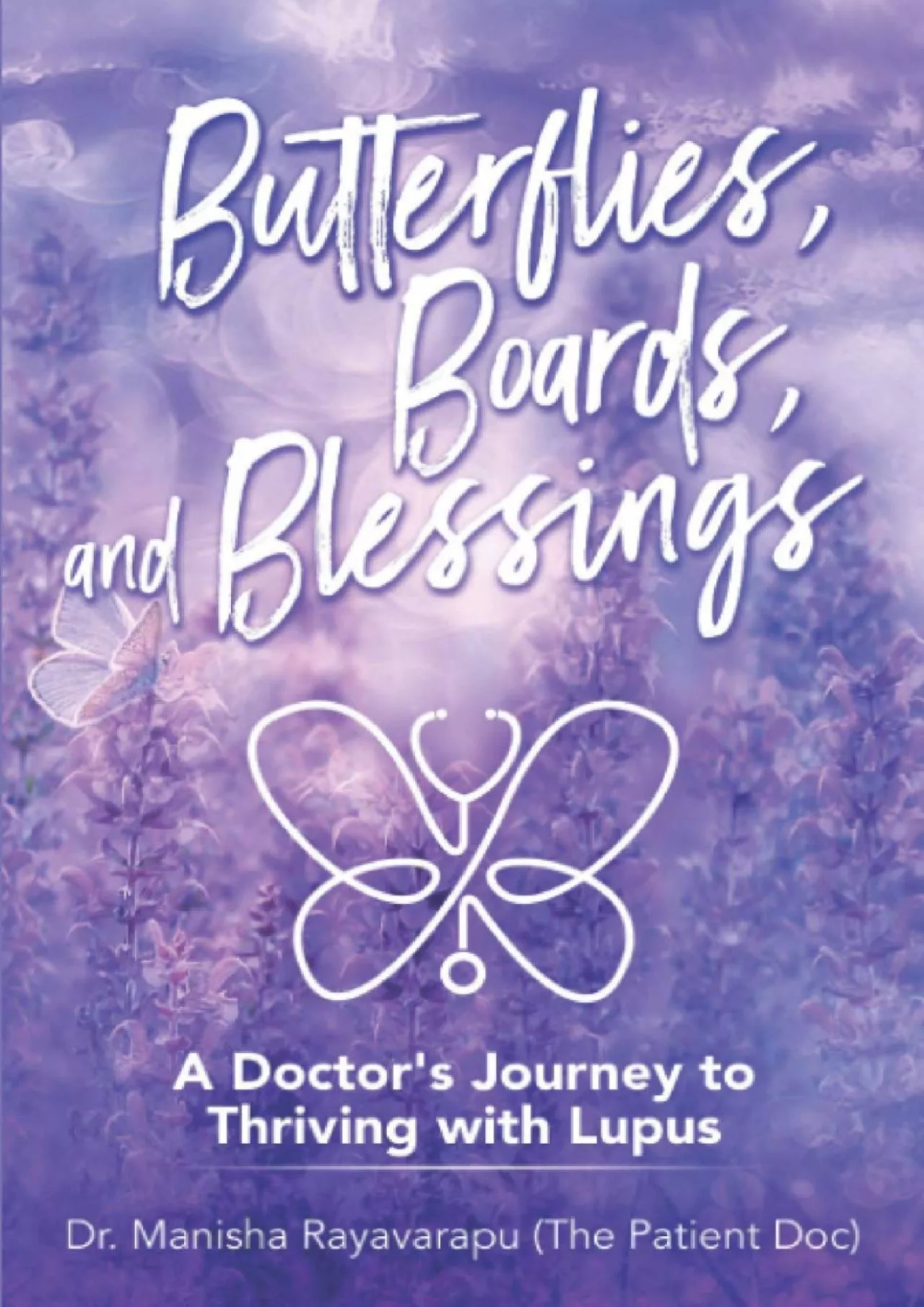(EBOOK)-Butterflies, Boards, and Blessings: A Doctor\'s Journey to Thriving with Lupus