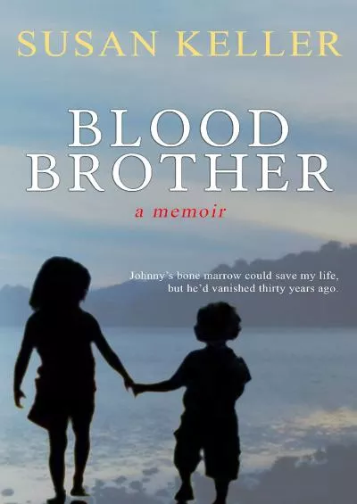 (EBOOK)-Blood Brother: A Memoir