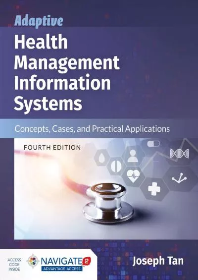 (EBOOK)-Adaptive Health Management Information Systems: Concepts, Cases, and Practical Applications: Concepts, Cases, and Practica...
