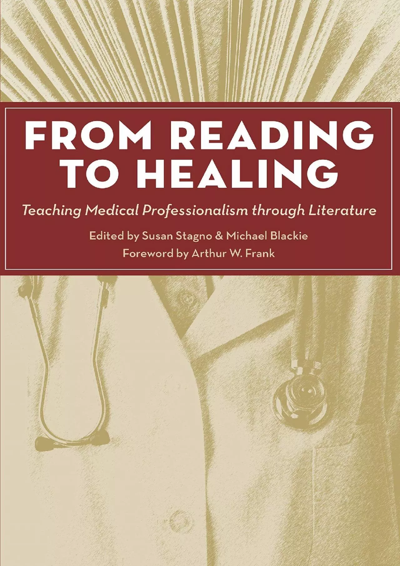 (DOWNLOAD)-From Reading to Healing: Teaching Medical Professionalism through Literature