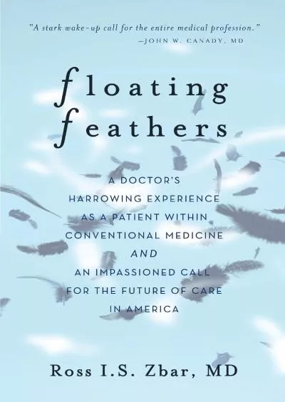 (BOOS)-Floating Feathers: A Doctor\'s Harrowing Experience as a Patient Within Conventional