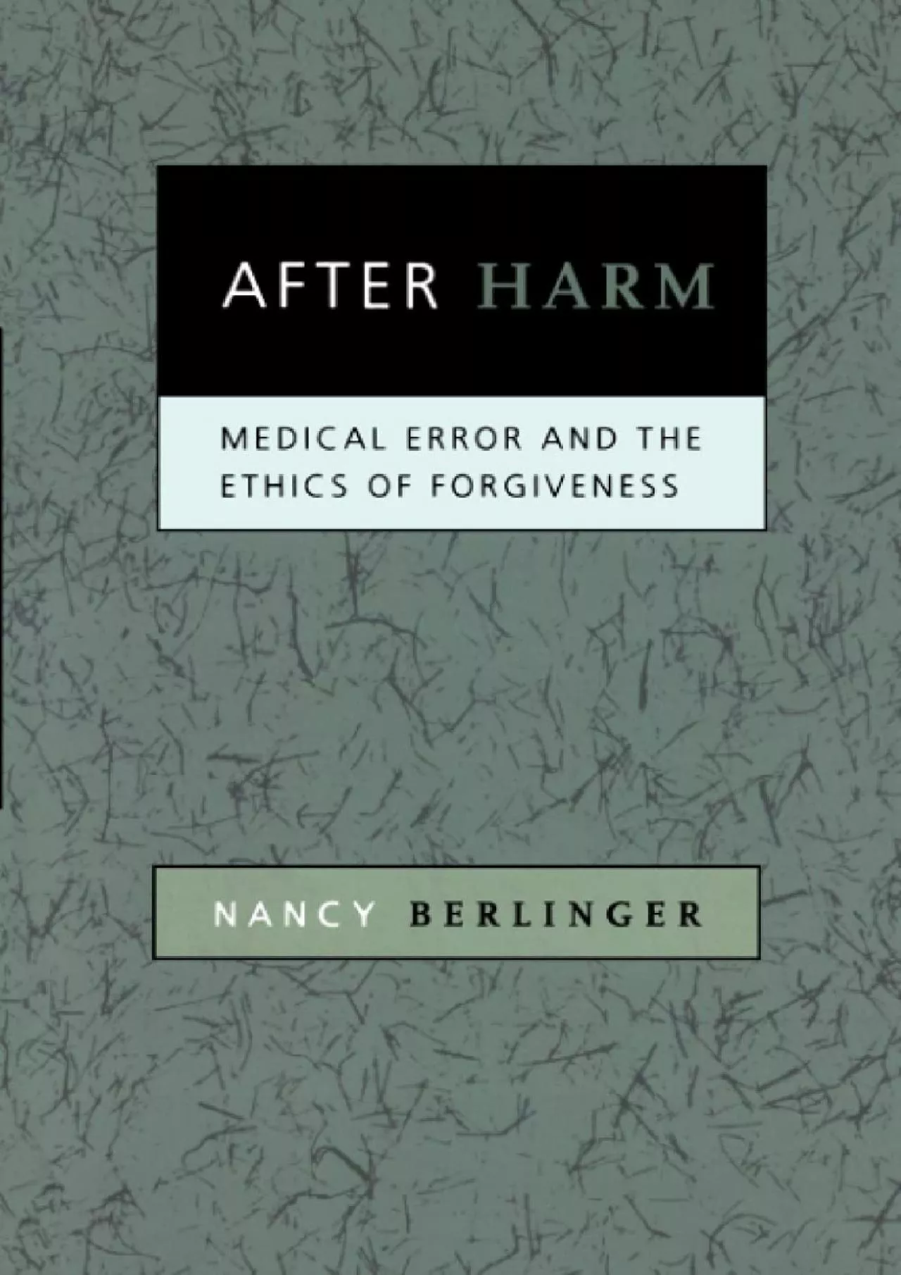 PDF-(READ)-After Harm: Medical Error and the Ethics of Forgiveness