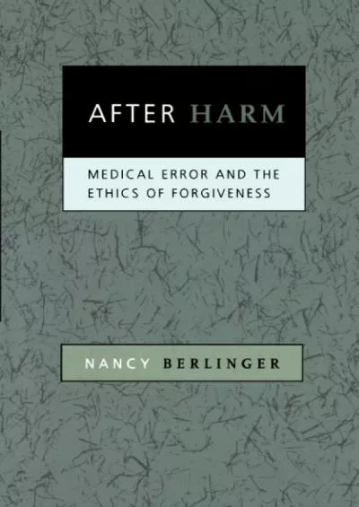 (READ)-After Harm: Medical Error and the Ethics of Forgiveness