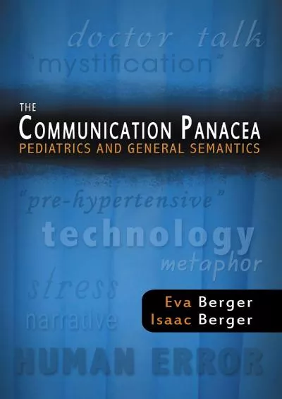 (BOOK)-The Communication Panacea: Pediatrics and General Semantics