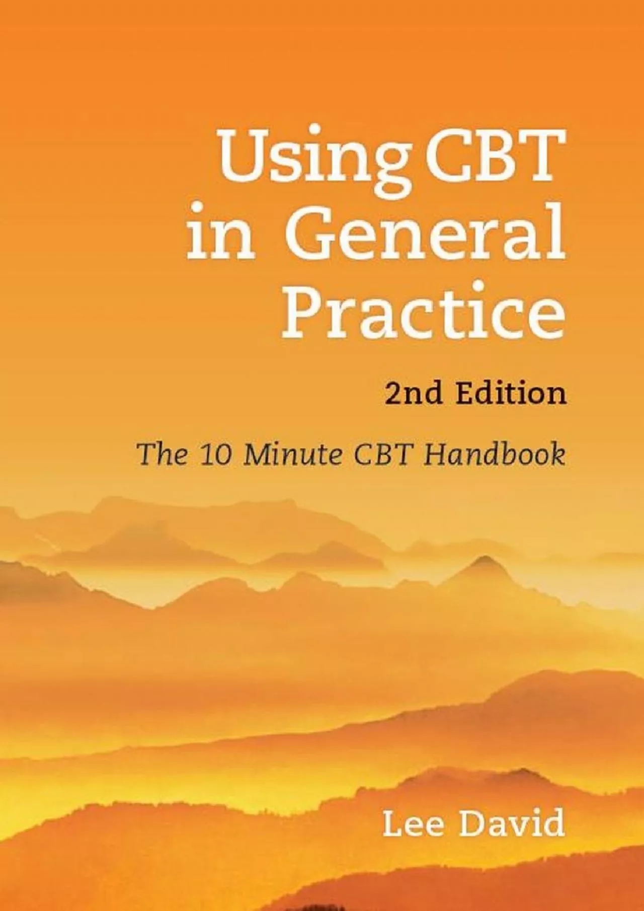 PDF-(BOOS)-Using CBT in General Practice, second edition: The 10 Minute CBT Handbook