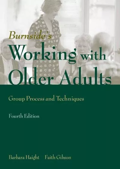 (READ)-Working with Older Adults: Group Process and Technique: Group Process and Technique