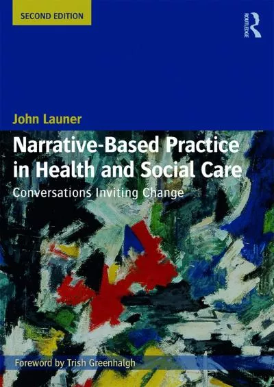 (READ)-Narrative-Based Practice in Health and Social Care: Conversations Inviting Change
