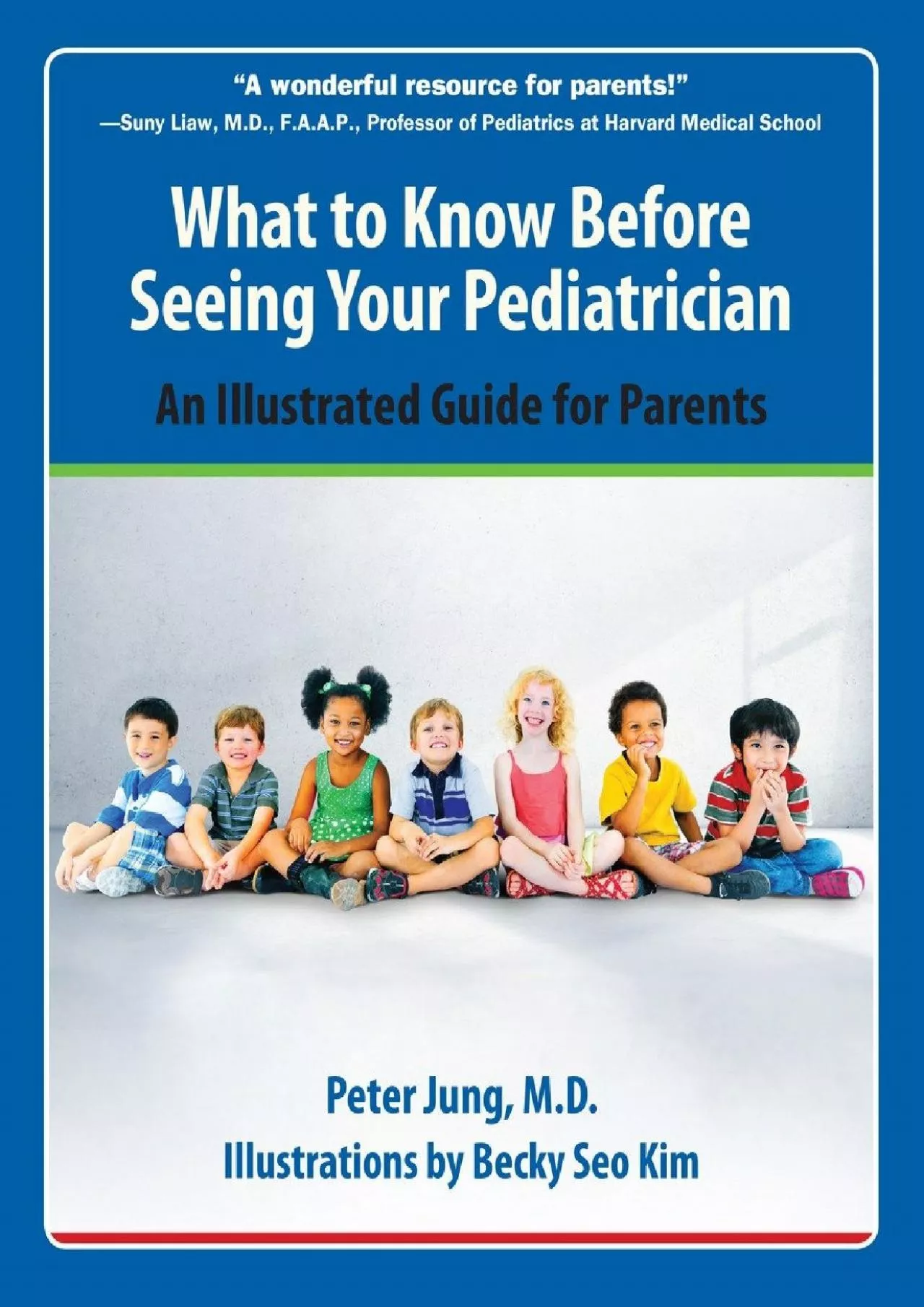 (DOWNLOAD)-What to Know Before Seeing Your Pediatrician: An Illustrated Guide for Parents